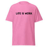 Load image into Gallery viewer, Life is Work Unisex classic tee
