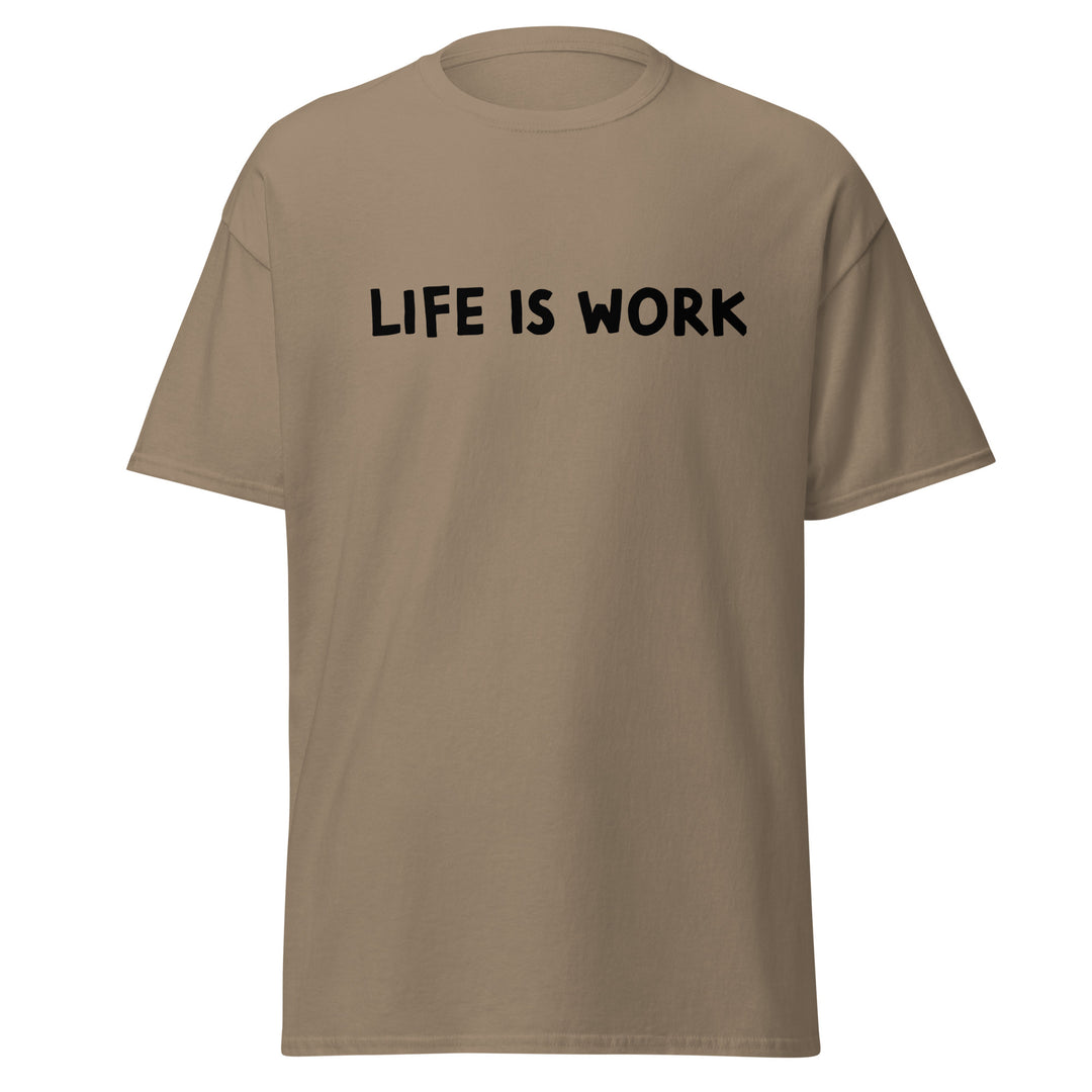 Life is Work Unisex classic tee