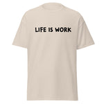 Load image into Gallery viewer, Life is Work Unisex classic tee
