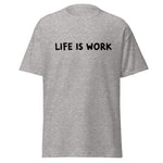 Load image into Gallery viewer, Life is Work Unisex classic tee
