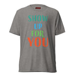 Load image into Gallery viewer, Show up for you ! Short sleeve t-shirt
