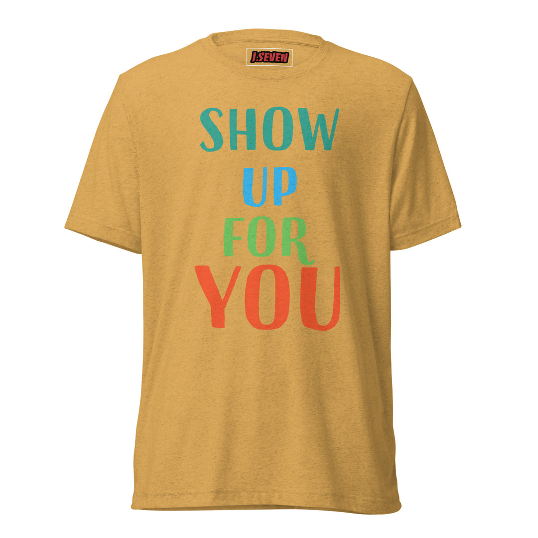 Show up for you ! Short sleeve t-shirt