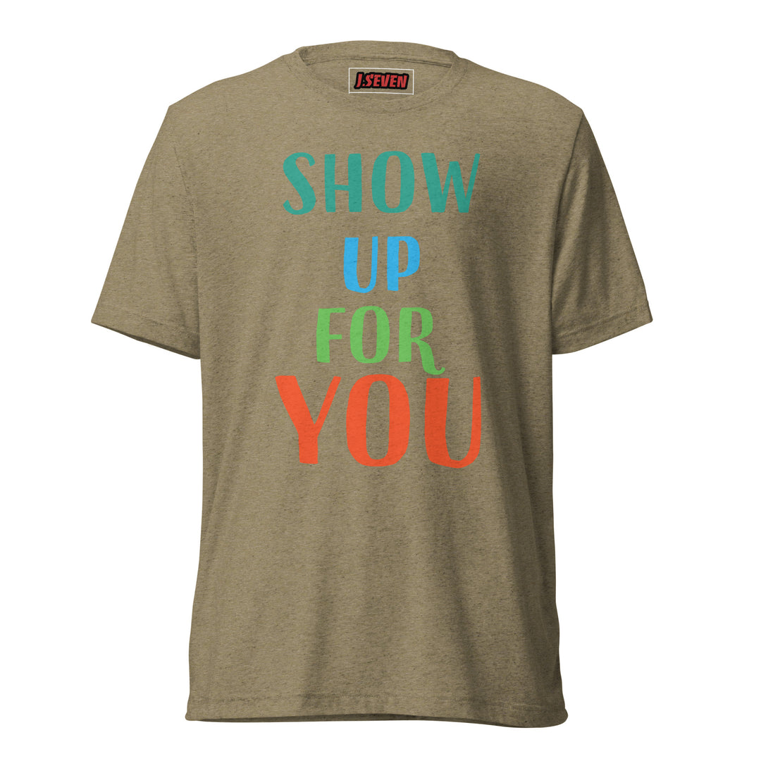 Show up for you ! Short sleeve t-shirt